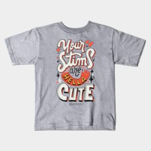 Your Stims Are Hella Cute Kids T-Shirt